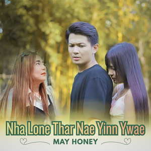 May Honey - Nha Lone Thar Nae Yinn Ywae