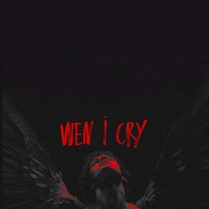 Wen I cry