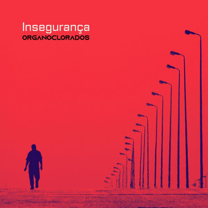 Insegurança by Organoclorados