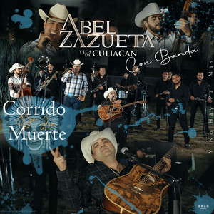 Abel Zazueta y Los de Culiacán - El Corrido De La Muerte