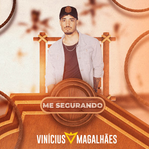 ME SEGURANDO by Vinícius Magalhães