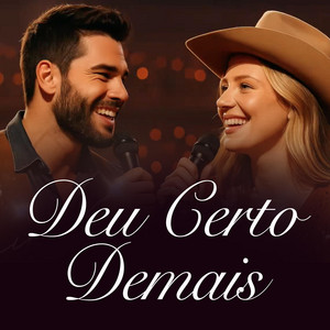 Deu certo demais