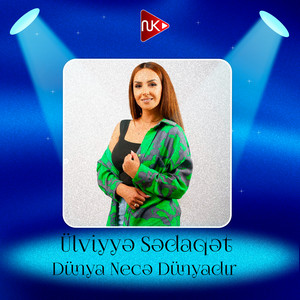 Ülviyyə Sədaqət - Dünya Necə Dünyadır