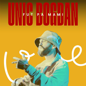 Unic Bogdan - Fut pa mami