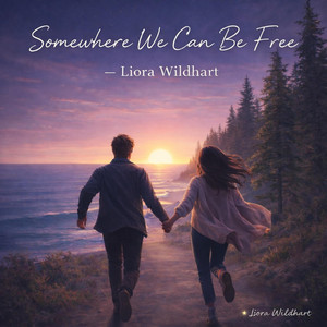 Somewhere We Can Be Free by Liora Wildhart