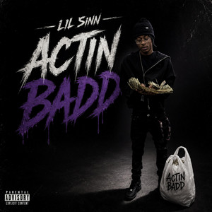Actin Badd by Lil Sinn