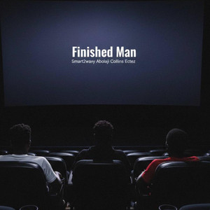 Finished Man by Smart2wavy, ABOLAJI COLLINS, Ectez
