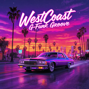 WestCoast G-Funk Groove - Album by ARTIFICIAL RAP | Spotify