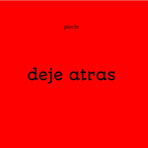 deje atras by Piocle