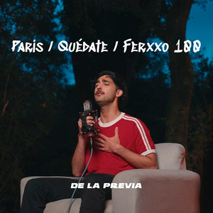 De La Previa - Paris / Quédate / Ferxxo 100