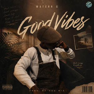Good Vibes by Waterr G