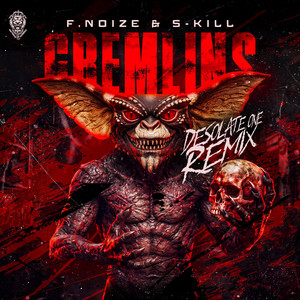 Gremlins (Desolate One Remix) by F. Noize, S-KILL, Desolate One