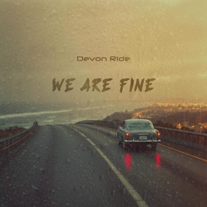 We Are Fine by Devon Ride