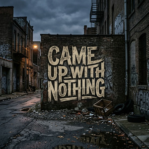 Came up with Nothing by Smurkio Da Voice