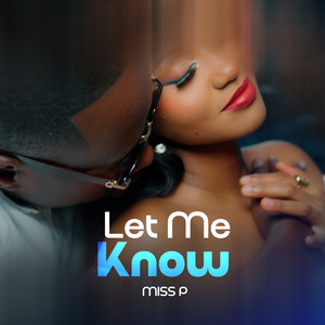 Miss P - Let Me Know