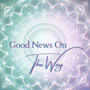Good News On The Way