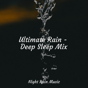 Ultimate Rain - Deep Sleep Mix album