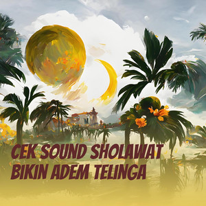 Cek Sound Sholawat Bikin Adem Telinga by Om tabitha group