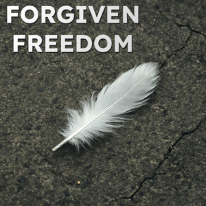Forgiven Freedom