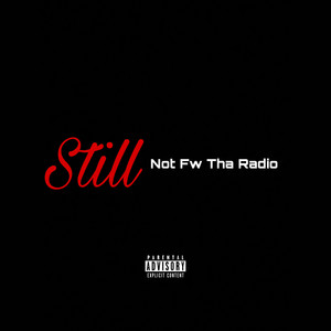 Still Not Fw Tha Radio by Its Pz