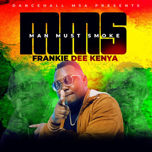 Frankie Dee Kenya - Man Must Smoke