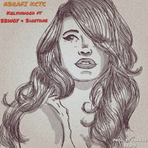 Kelvinhood - Abrafi Kctc (feat. Big stone & BBwoy)