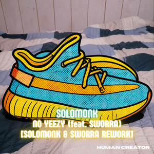 NO YEEZY - SOLOMONK & SWORRA REWORK by SOLOMONK, SWORRA
