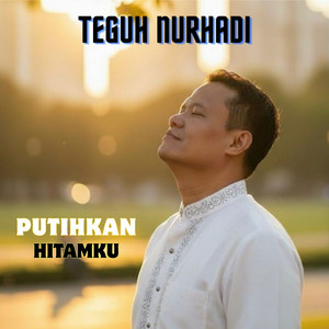 Putihkan Hitamku by Teguh Nurhadi