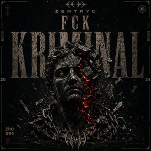 FCK KRIMINAL by Zentryc, KRIMINAL