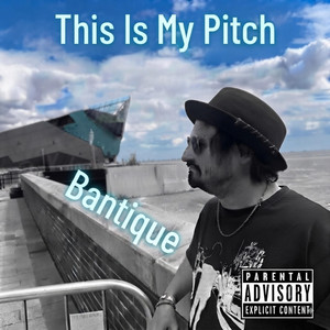 This Is My Pitch by Bantique
