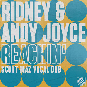 Reachin' - Scott Diaz Extended Vocal Dub by Ridney, Andy Joyce, Scott Diaz