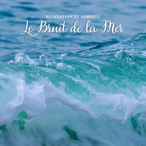 Relaxation et sommeil: le bruit de la mer album