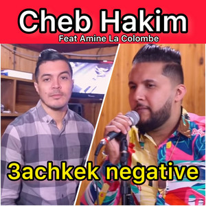 3achkak Négative 1 by Cheb Hakim, Amine La Colombe