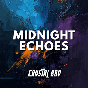 Midnight Echoes by CRYSTAL RAY