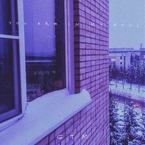 You are in my soul by GTM