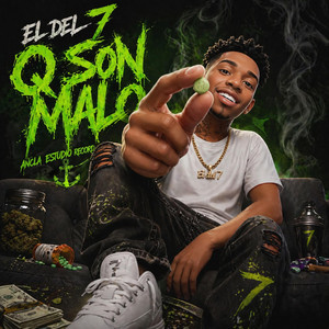 Q Son Malo by Ancla Estudio Record, El del 7