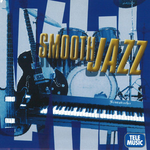 Smooth Jazz - Album by Tele Music | Spotify