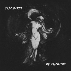 Jade Bards — My Valentine