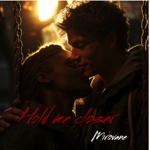 Hold Me Closer by Mirovane