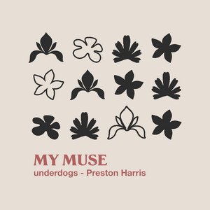 MY MUSE by underdogs, Preston Harris, Cobuz & Bustta
