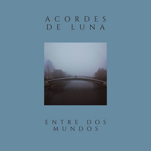 Entre Dos Mundos by Acordes De Luna