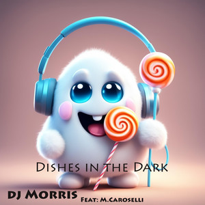 Dishes In The Dark by Dj Morris, M.Caroselli