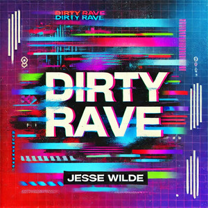 Jesse Wilde - Dirty Rave