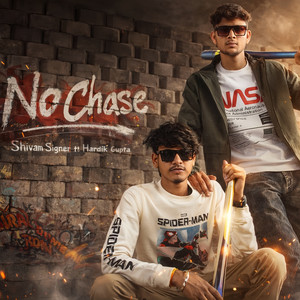 No Chase by Shivam Signer, Hardik Gupta