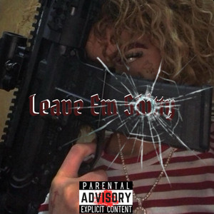 Leave Em Shitty