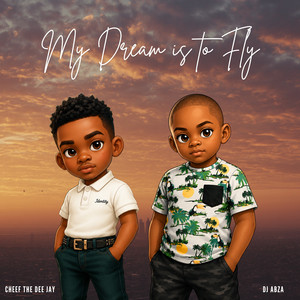 My Dream Is to Fly by Chef The Dee Jay, DJ Abza
