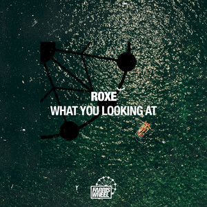 What You Looking At by Roxe