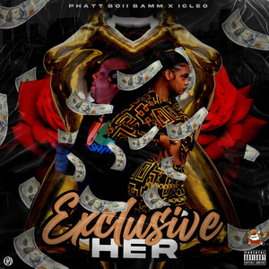 Exclusiver Her by Phattboii Bamm, Icleo