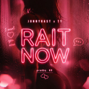 RAIT NOW by JunnyRast, Ty