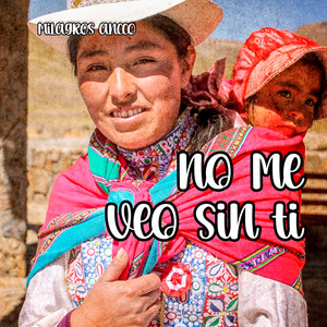 No Me Veo Sin Ti by Milagros Ancco